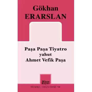Paşa Paşa Tiyatro yahut Ahmet Vefik Paşa