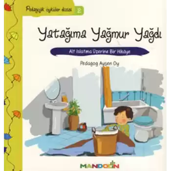 Pedagojik Öyküler 2 - Yatağıma Yağmur Yağdı