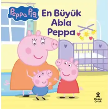 Peppa Pıg - En Büyük Abla Peppa