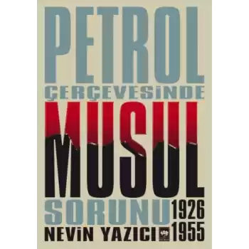 Petrol Çevresinde Musul Sorunu (1926-1955)