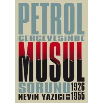 Petrol Çevresinde Musul Sorunu (1926-1955)