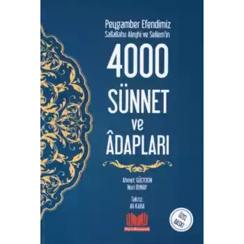 Peygamber Efendimiz Sallallahu Aleyhi ve Sellemin 4000 Sünnet ve Adabları (Ciltli)