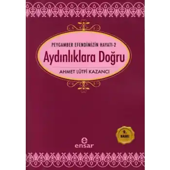 Peygamber Efendimizin Hayatı 2 - Aydınlıklara Doğru