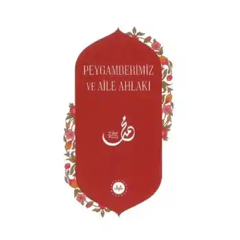 Peygamberimiz ve Aile Ahlakı