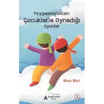 Peygamberimizin Çocuklarla Oynadığı Oyunlar