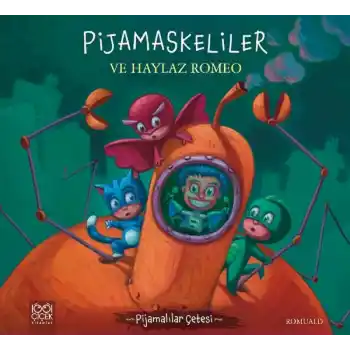 Pijamalılar Çetesi - Pijamaskeliler ve Haylaz Romeo