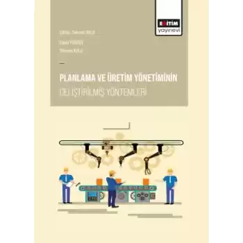 Planlama ve Üretim Yönetiminin Geliştirilmiş Yöntemleri
