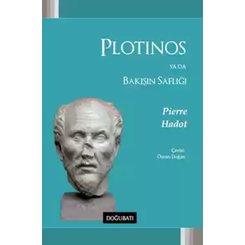 Plotinos Ya Da Bakışın Saflığı