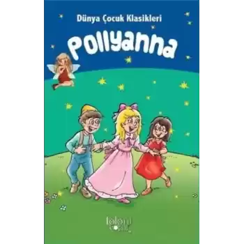 Pollyanna - Dünya Çocuk Klasikleri