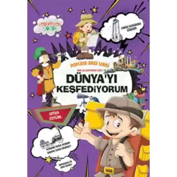 Popüler Bilgi Serisi - Dünyayı Keşfediyorum