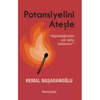 Potansiyelini Ateşle: Düşündüğünden Çok Daha Fazlasısın