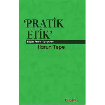 Pratik Etik  Etiğin Bilgesel Sorunları