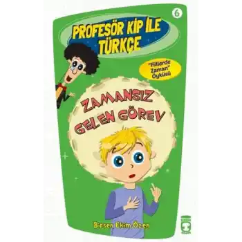 Profesör Kip ile Türkçe 6 - Zamansız Gelen Görev