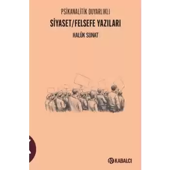 Psikanalitik Duyarlıklı Siyaset/Felsefe Yazıları
