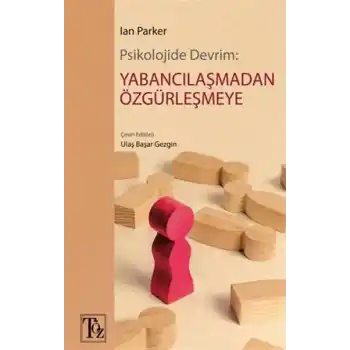 Psikolojide Devrim: Yabancılaşmadan Özgürleşmeye