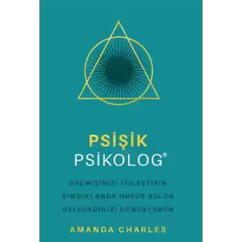 Psişik Psikolog - Geçmişinizi İyileştirin Şimdiki Anda Huzur Bulun Geleceğinizi DönüştürüNn