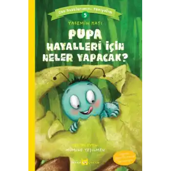 Pupa Hayalleri İçin Neler Yapacak? - Can Dostlarımızı Tanıyalım 5