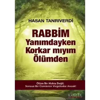 Rabbim Yanımdayken Korkar mıyım Ölümden