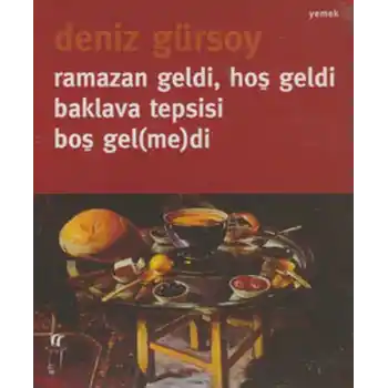 Ramazan Geldi, Hoş Geldi Baklava Tepsisi Boş Gel(me)di