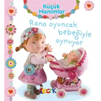 Rana Oyuncak Bebeğiyle Oynuyor - Küçük Hanımlar