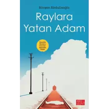 Raylara Yatan Adam