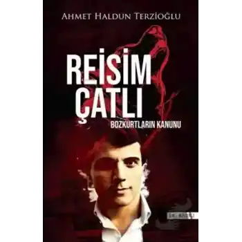 Reisim Çatlı;Bozkurtların Kanunu