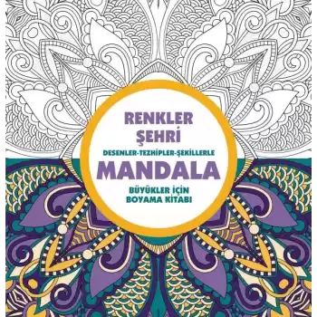 Renkler Şehri - Mandala (Büyükler İçin Boyama)