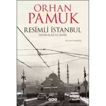 Resimli İstanbul - Hatıralar ve Şehir