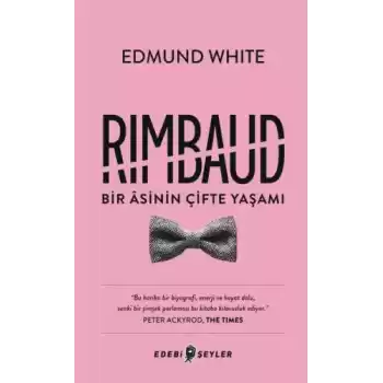 Rimbaud: Bir Asinin Çifte Yaşamı