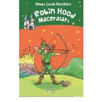 Robin Hood Maceraları - Dünya Çocuk Klasikleri