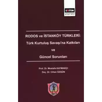 Rodos ve İstanköy Türkleri: Türk Kurtuluş Savaşına Katkıları ve Güncel Sorunları