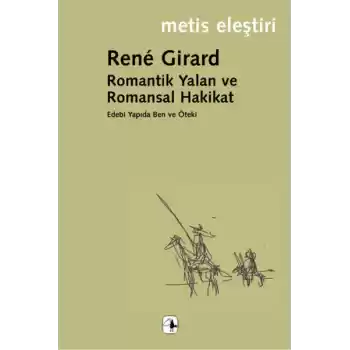 Romantik Yalan ve Romansal Hakikat: Edebi Yapıda Ben ve Öteki