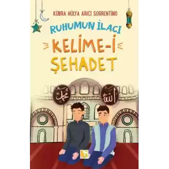 Ruhumun İlacı Kelime-i Şehâdet