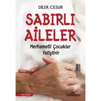 Sabırlı Aileler Merhametli Çocuklar Yetiştirir