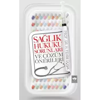 Sağlık Hukuku Sorunları ve Çözüm Önerileri