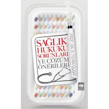 Sağlık Hukuku Sorunları ve Çözüm Önerileri