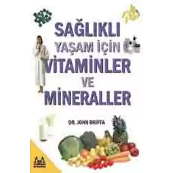 Sağlıklı Yaşam İçin Vitaminler ve Mineraller