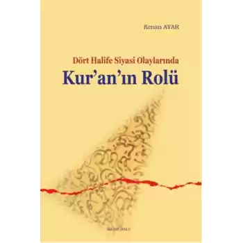 Sahabe Dönemi Siyasi Olaylarında Kuranın Rolü