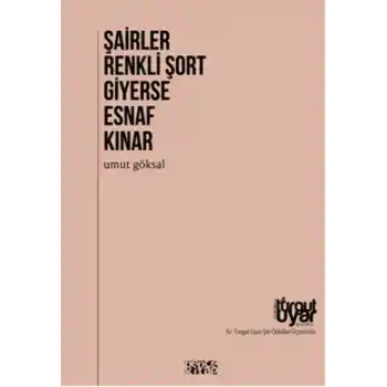 Şairler Renkli Şort Giyerse Esnaf Kınar