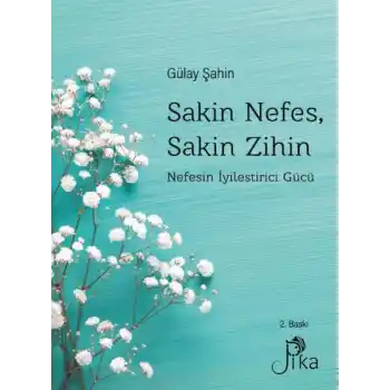 Sakin Nefes, Sakin Zihin - Nefesin İyileştirici Gücü