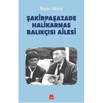 Şakirpaşazade Halikarnas Balıkçısı Ailesi