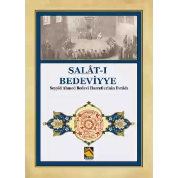 Salat-ı Bedeviyye - Seyyid Ahmed Bedevi Hazretlerinin Evradı