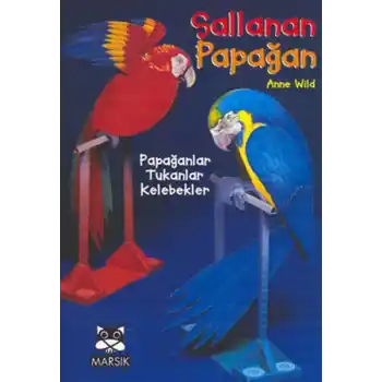 Sallanan Papağan Papağanlar, Tukanlar, Kelebekler