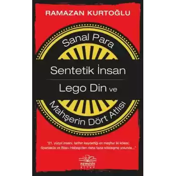 Sanal Para-Sentetik İnsan-Lego Din ve Mahşerin Dört Atlısı