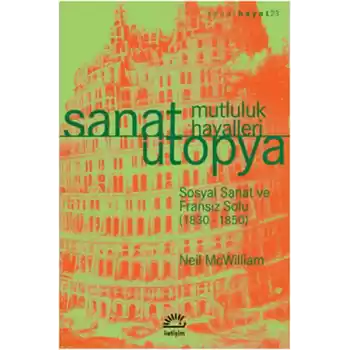 Sanat Ütopya Mutluluk Hayalleri  Sosyal Sanat ve Fransız Solu (1830-1850)