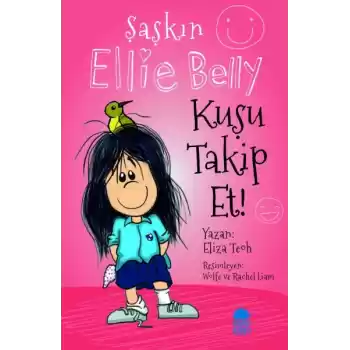 Şaşkın Ellie Belly - Kuşu Takip Et