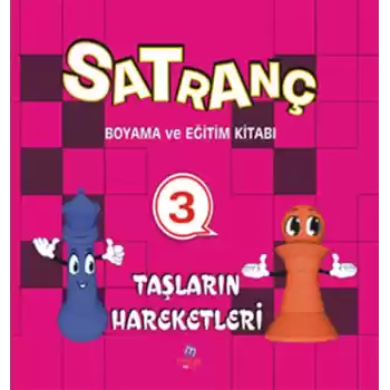 Satranç Boyama ve Eğitim Kitabı -3 / Taşların Hareketleri