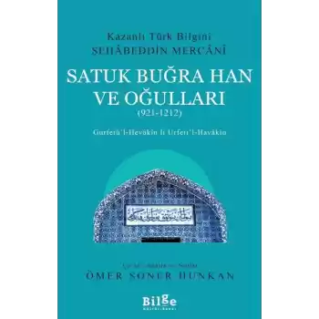 Satuk Buğra Han ve Oğulları (921-1212) - Gurfetü’l-Hevakin li Urfeti’l-Havakin