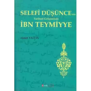 Selefi Düşüncenin Tarihsel Gelişiminde İbn Teymiyye