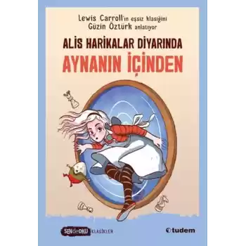 Sen De Oku Klasikler-  Alis Harikalar Diyarında Aynanın İçi